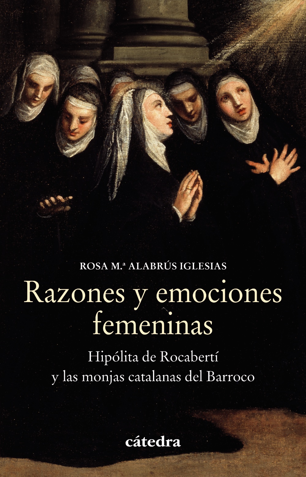 Razones y emociones femeninas. Hipólita de Rocabertí y las monjas catalanas del Barroco