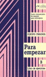 Para empezar. B. Libro de ejercicios. Curso comunicativo de español para extranjeros