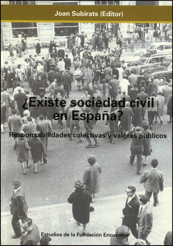 ¿ Existe sociedad civil en España ? Resposabilidades colectivas y valores públicos