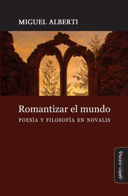 Romantizar el mundo: poesía y filosofía en Novalis