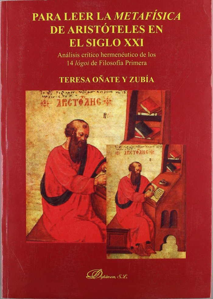 Para leer la Metafísica de Aristóteles en el siglo XXI (Análisis crítico hermenéutico de los 14 lógoi de Filosofía Primera)