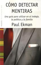 Cómo detectar mentiras. Una guía para utilizar en el trabajo, la política y la pareja