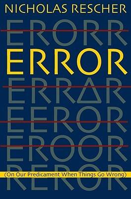 Error (On our predicament when things go wrong)