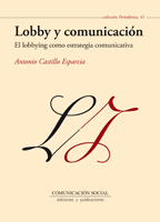 Lobby y comunicación. El lobbying como estrategia comunicativa