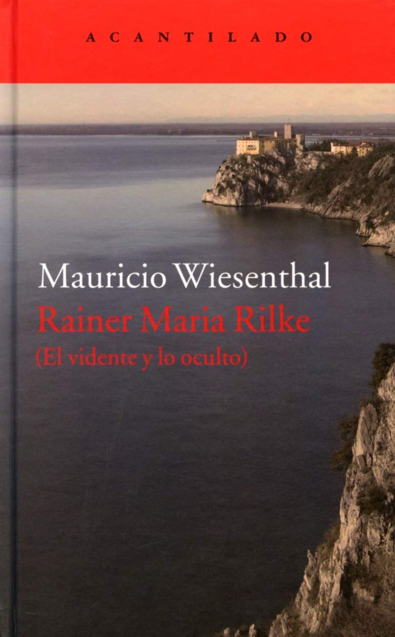 Rainer Maria Rilke (El vidente y lo oculto)