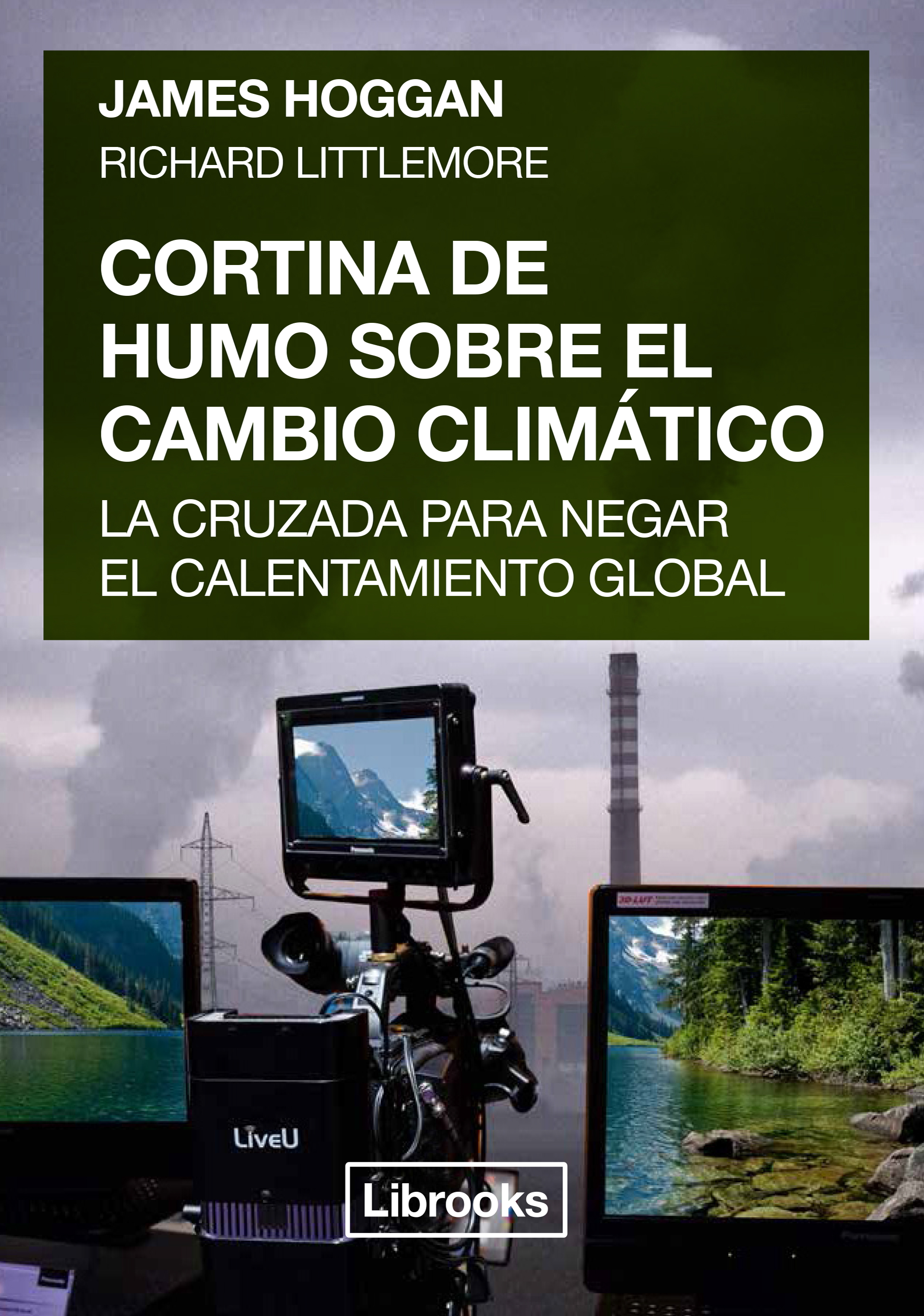 Cortina de humo sobre el cambio climático. La cruzada para negar el calentamiento global