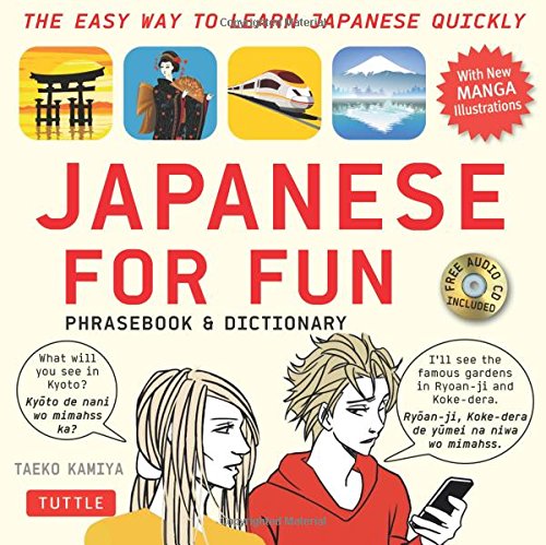 Japanese for Fun Phrasebook and Dictionary: The Easy Way to Learn Japanese Quickly