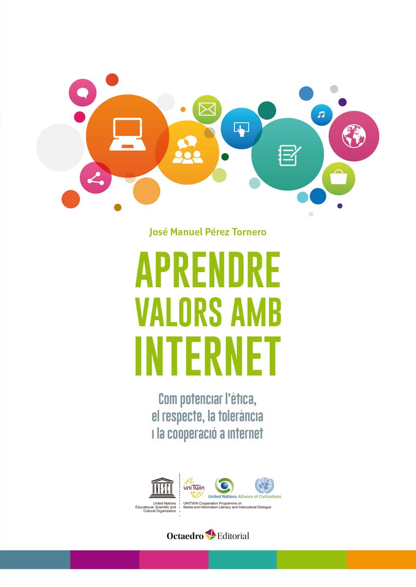 Aprendre valors amb internet. Com potenciar l'ètica, el respecte, la tolerància i la cooperació a internet