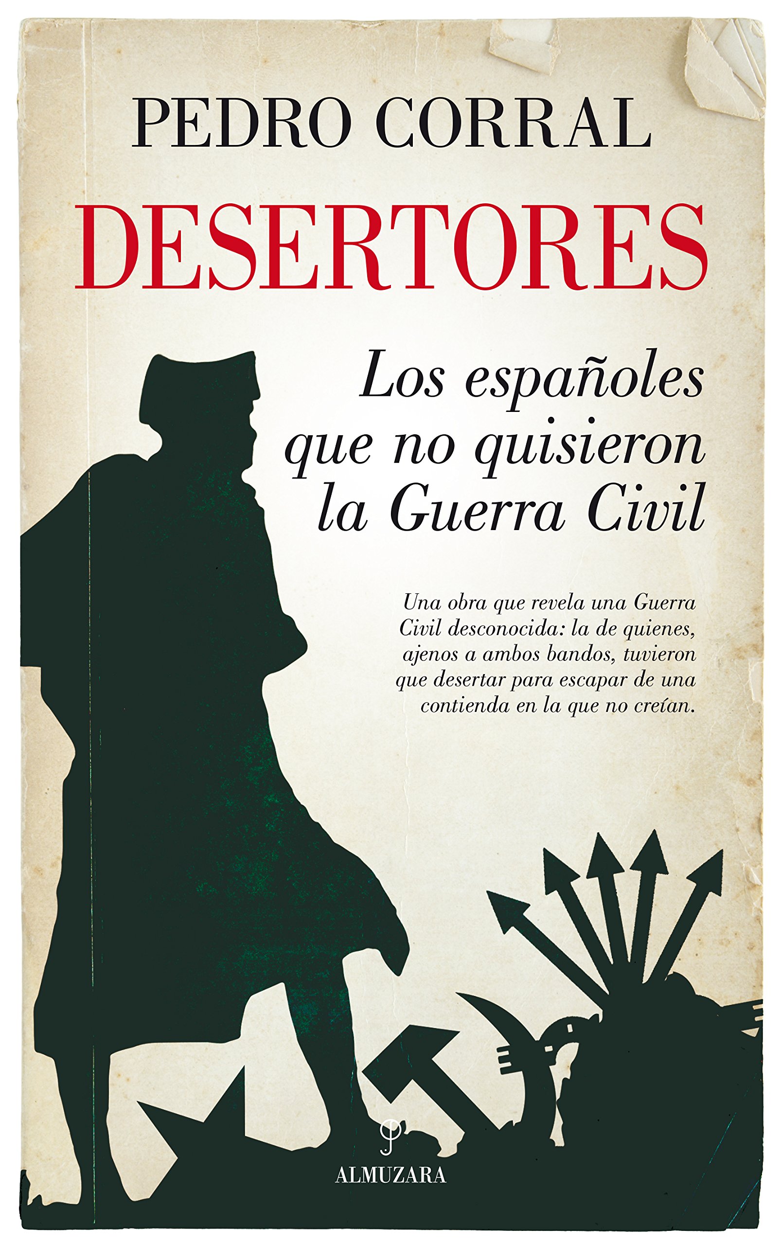 Desertores. Los españoles que no quisieron la Guerra Civil