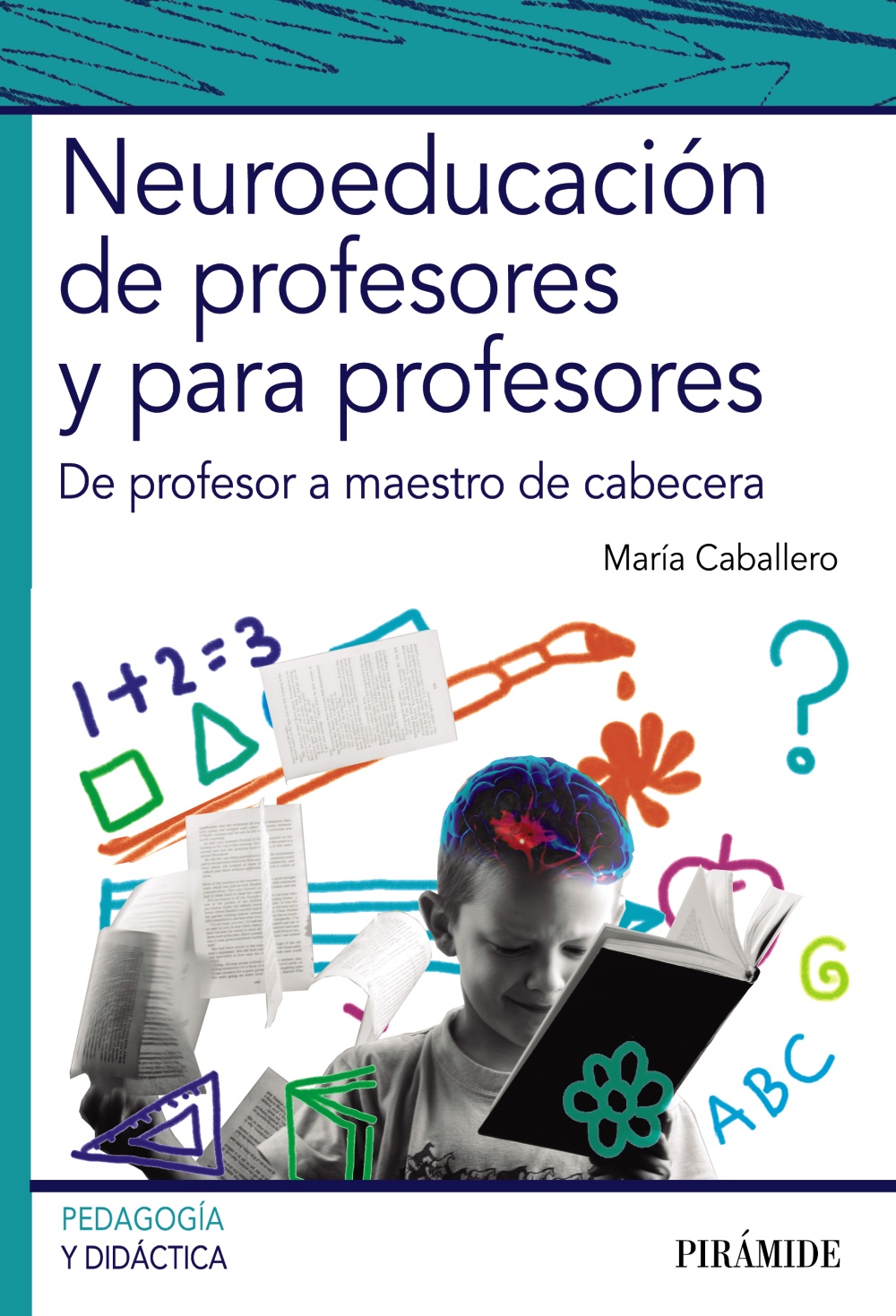 Neuroeducación de profesores y para profesores. De profesor a maestro de cabecera