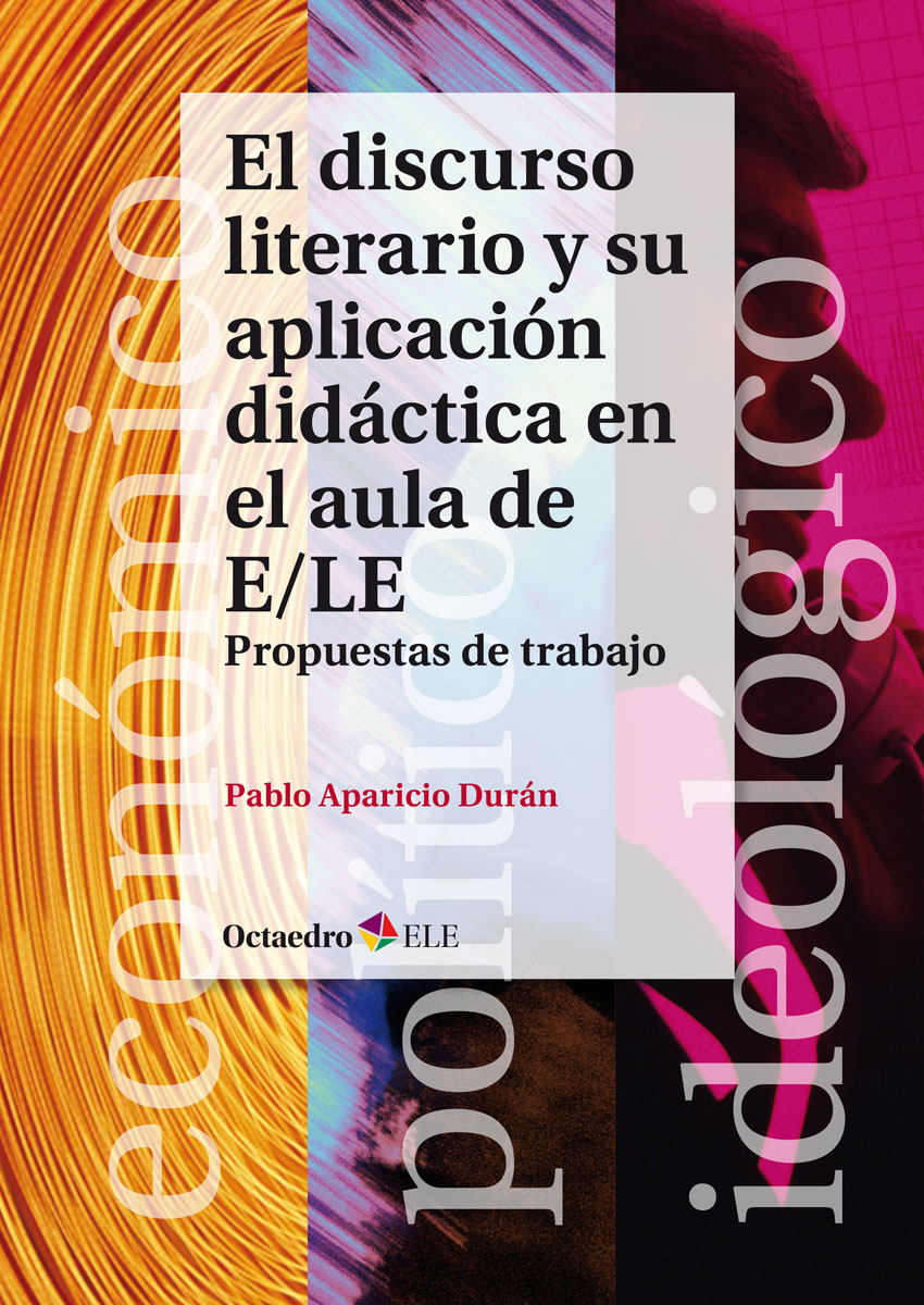 El discurso literario y su aplicación didáctica en el aula de E/LE. Propuestas de trabajo