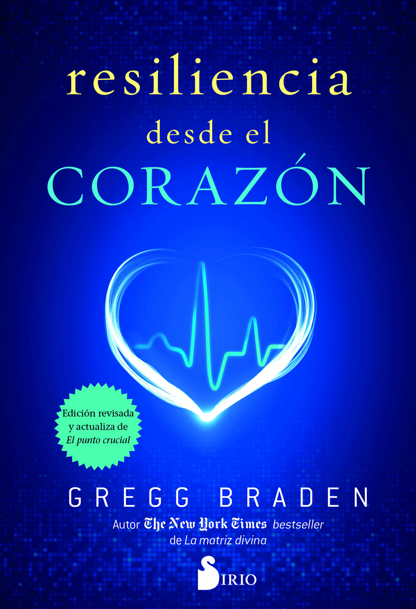 Resiliencia desde el corazón (Edición actualizada de El Punto crucial)