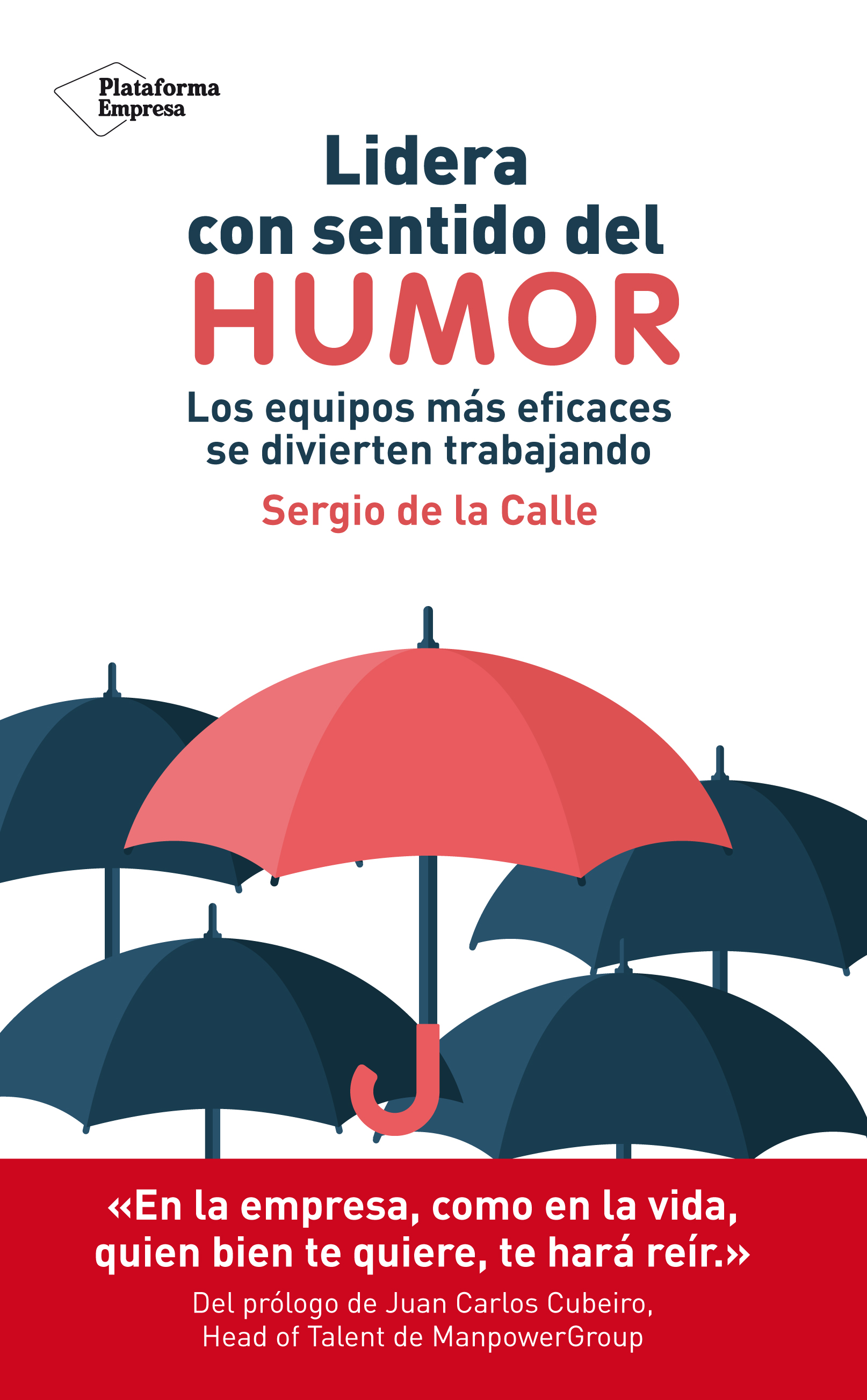 Lidera con sentido del humor. Los equipos más eficaces se divierten trabajando