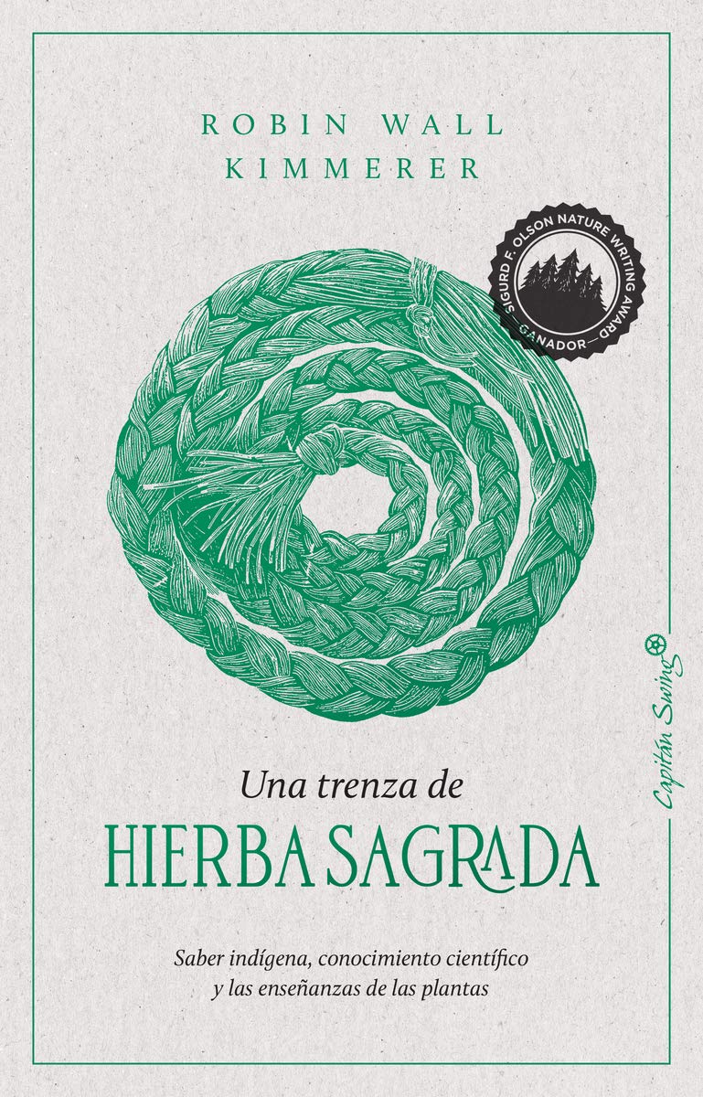 Una trenza de hierba sagrada: Sabiduría indígena, conocimiento científico y la enseñanza de las plantas