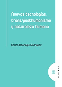 Nuevas tecnologías, trans/posthumanismo y naturaleza humana