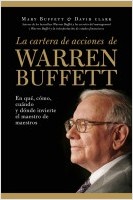 La cartera de acciones de Warren Buffett. En qué, cómo, cuándo y dónde invierte el maestro de maestros