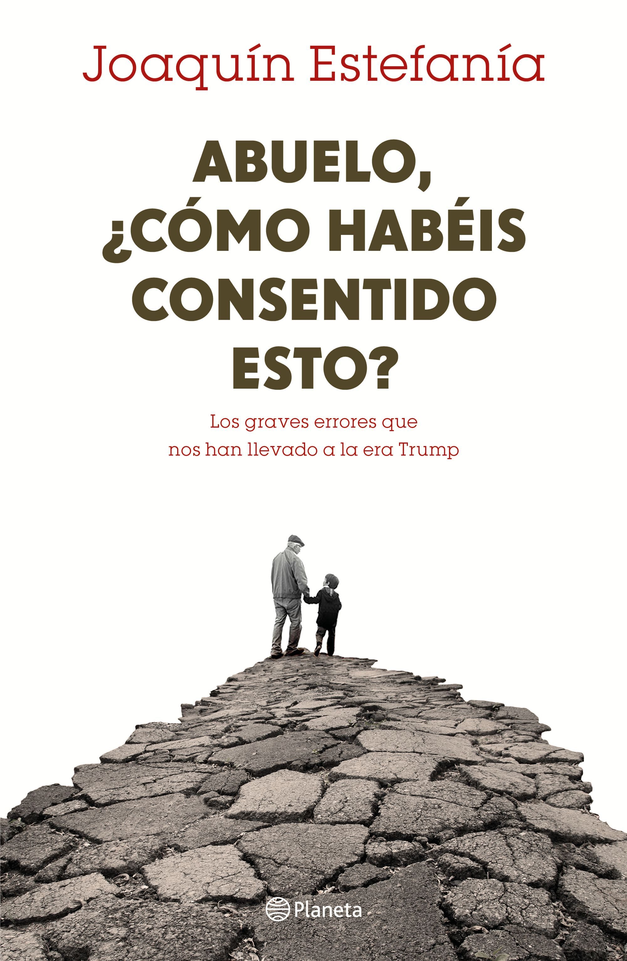 Abuelo, ¿cómo habéis consentido esto? Los graves errores que nos han llevado a la era Trump