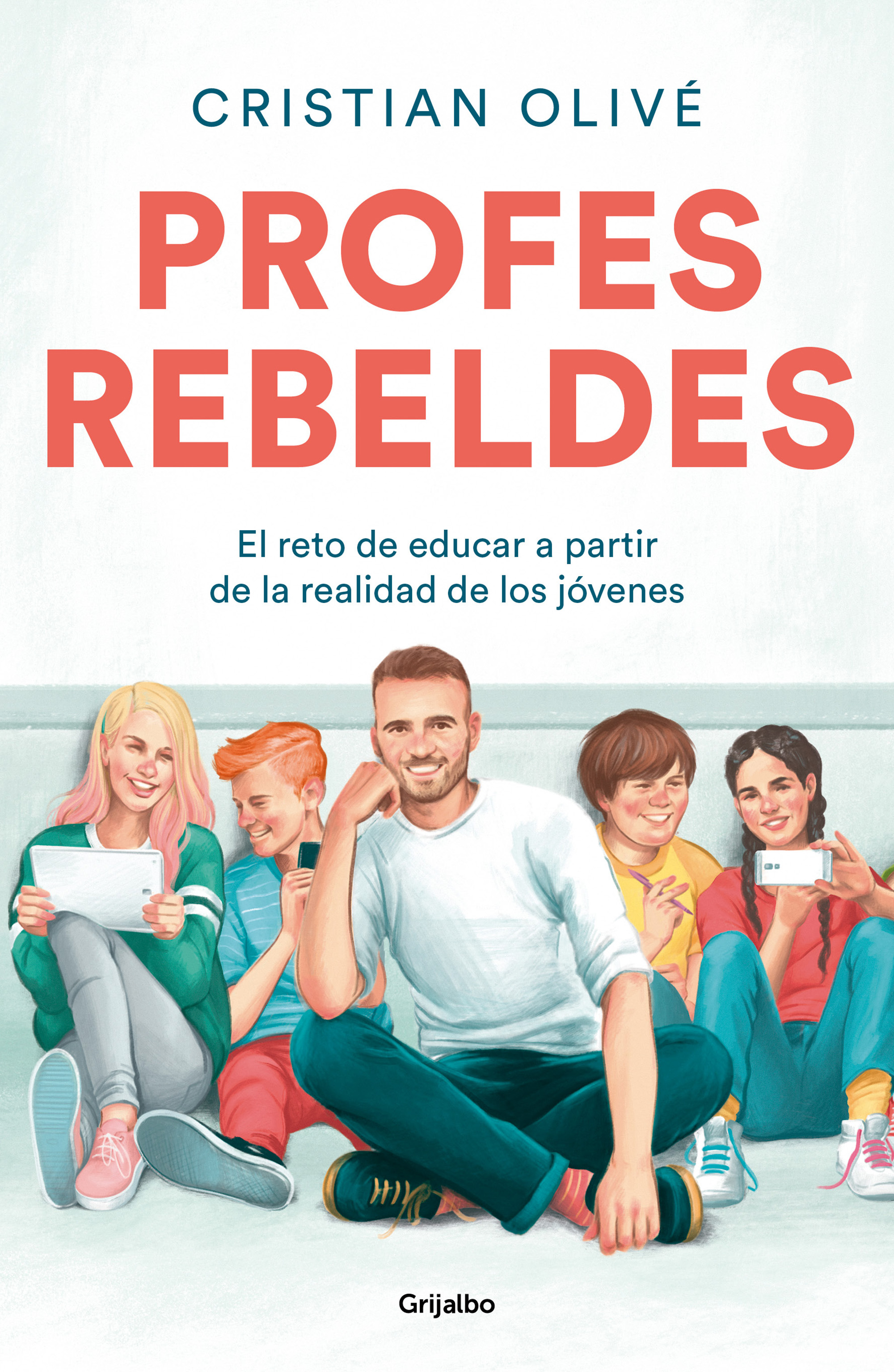 Profes rebeldes. El reto de educar a partir de la realidad de los jóvenes