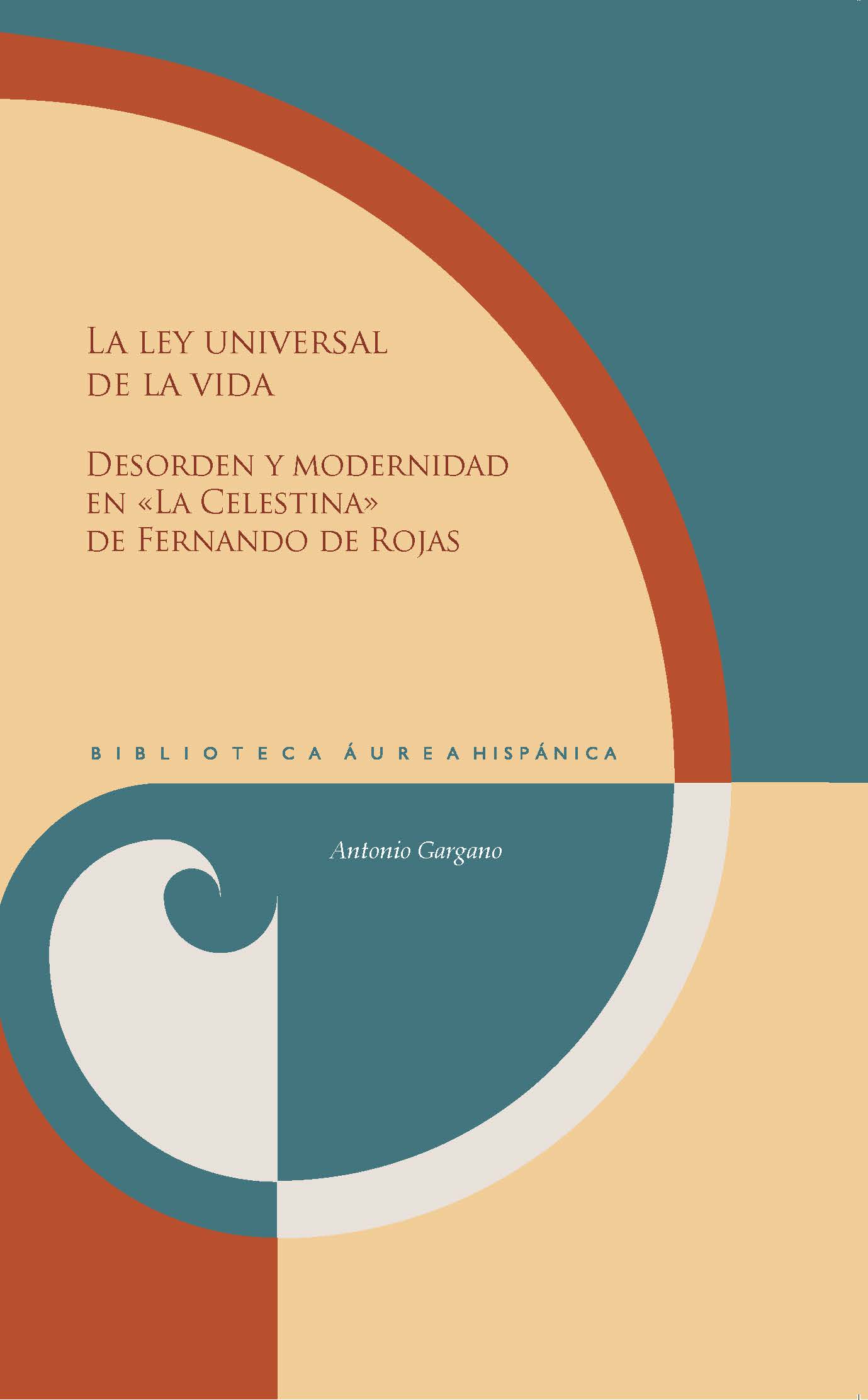 La ley universal de la vida: desorden y modernidad en La Celestina de Fernando de Rojas