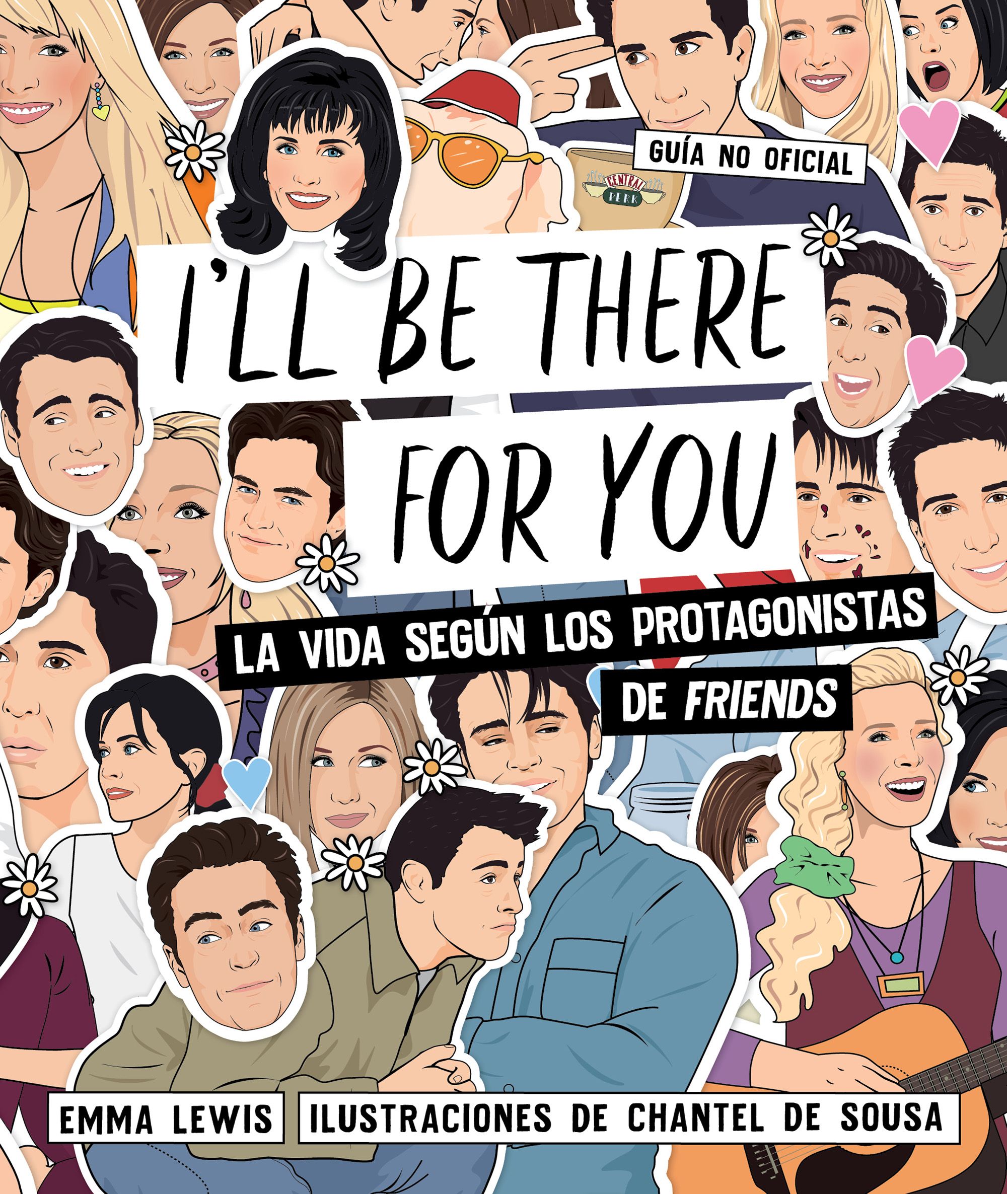 I'll be there for you. La vida según los protagonistas de Friends