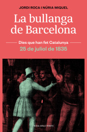 La bullanga de Barcelona. 25 de juliol de 1835 (Dies que han fet Catalunya)