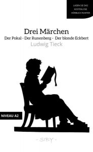 Drei Märchen (Der Pokal - Der Runenberg - Der blonde Eckbert) - Niveau A2