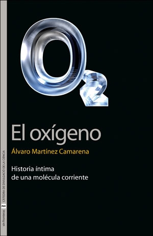 El oxígeno. Historia íntima de una molécula corriente