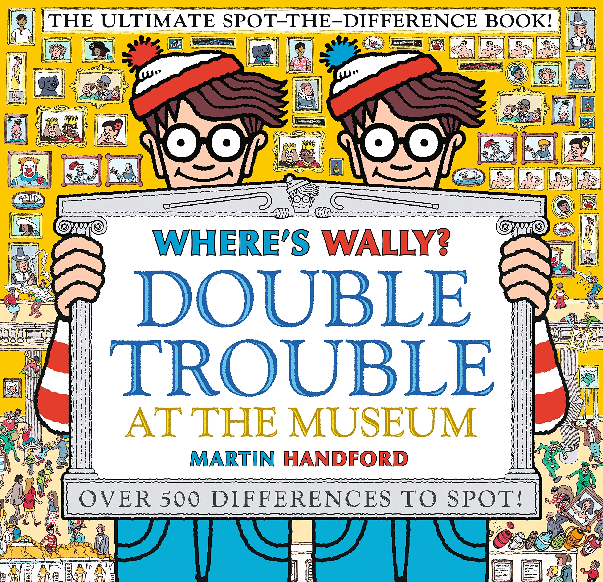 Where's Wally? Double Trouble at the Museum: The Ultimate Spot-the-Difference Book! : Over 500 Differences to Spot!