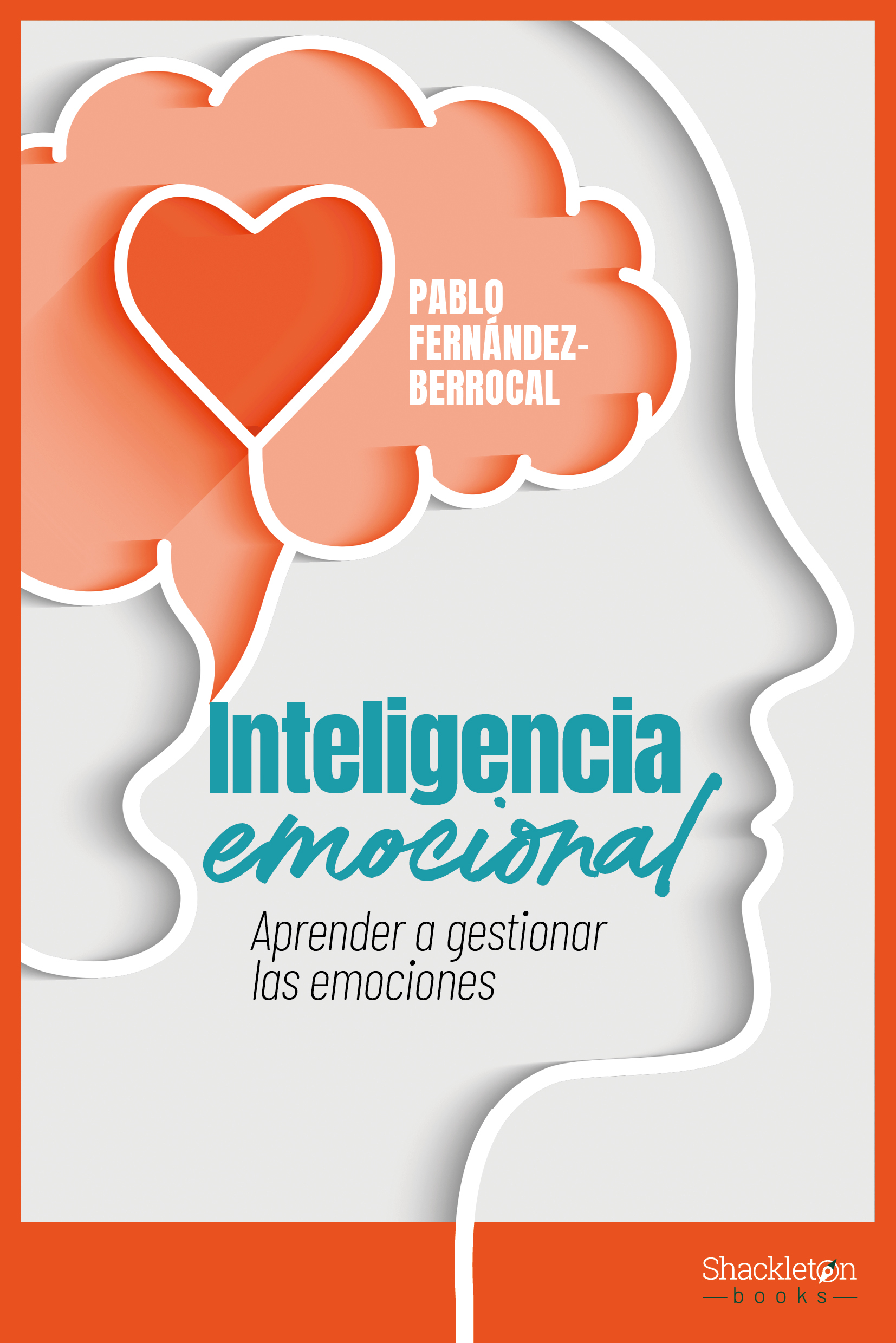 Inteligencia emocional. Aprender a gestionar las emociones