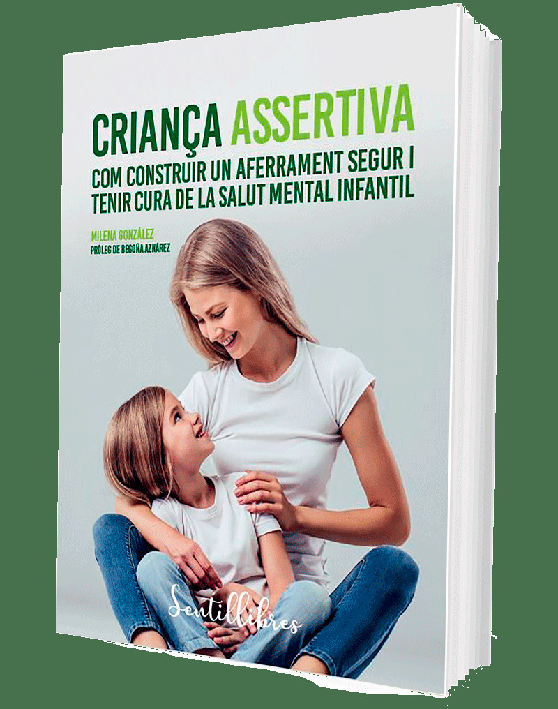 Criança assertiva. Com construir un aferrament segur i tenir cura de la salut mental infantil