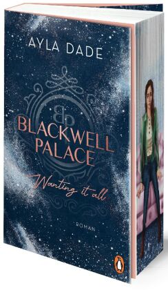 Blackwell Palace. Wanting it all - Die Frozen-Hearts-Reihe Band 2