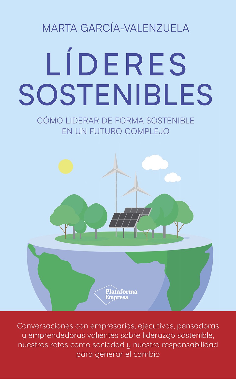 Líderes sostenibles. Cómo liderar de forma sostenible en un futuro complejo