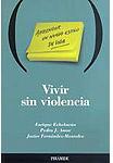 Vivir sin violencia : Aprender un nuevo estilo de vida