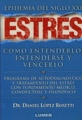 Estrés. Como entenderlo entenderse y vencerlo