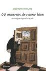 22 maneras de caerse bien