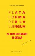 Plataforma per la Llengua. 20 anys pel català