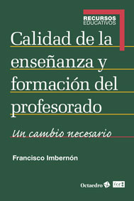 Calidad de la enseñanza y formación del profesorado. Un cambio necesario