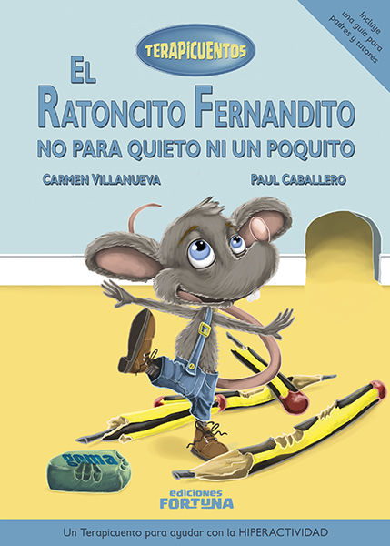 El ratoncito Fernandito no para quiero ni un poquito (hiperactividad)