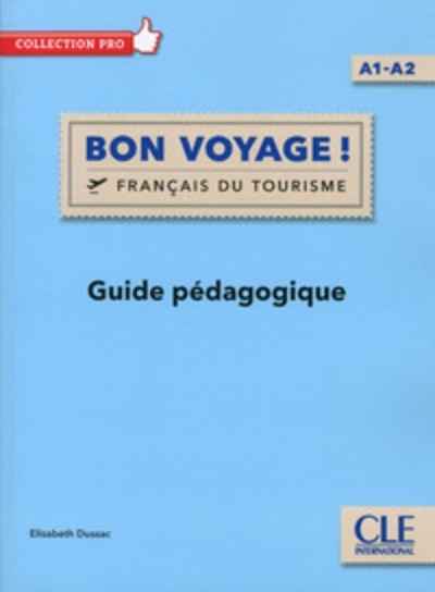 Bon Voyage ! Fle Niveau A1-A2 Livre du Professeur