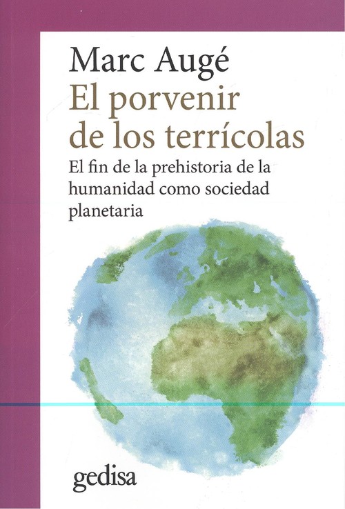 El porvenir de los terrícolas. El fin de la prehistoria de la humanidad como sociedad planetaria