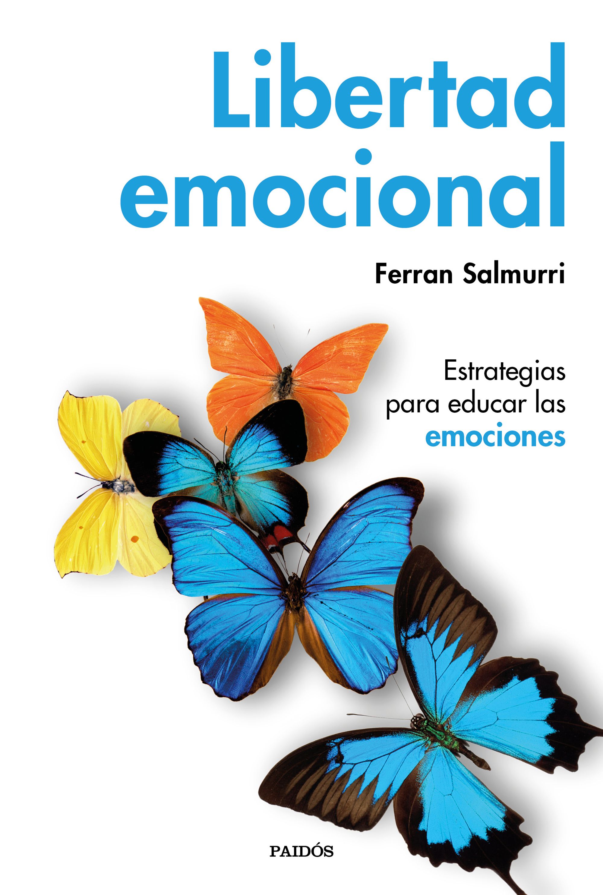 Libertad emocional. Estrategias para educar las emociones