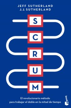 Scrum. El revolucionario modelo organizativo que cambiará tu vida