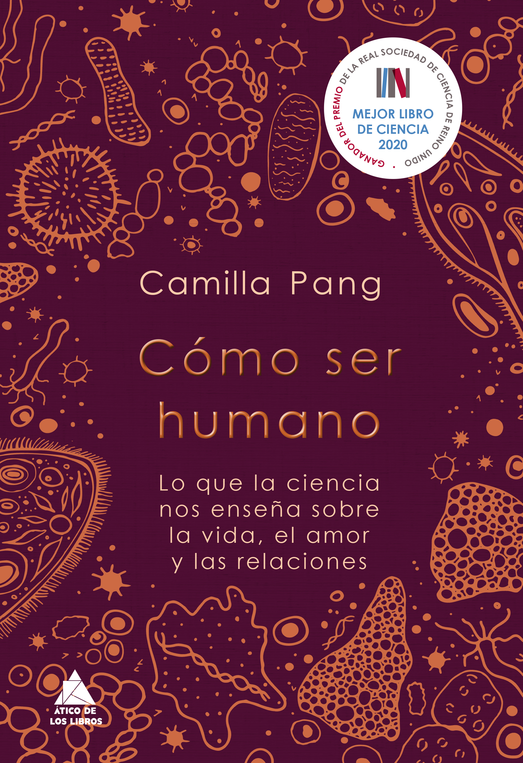 Cómo ser humano. Lo que la ciencia nos enseña sobre la vida, el amor y las relaciones