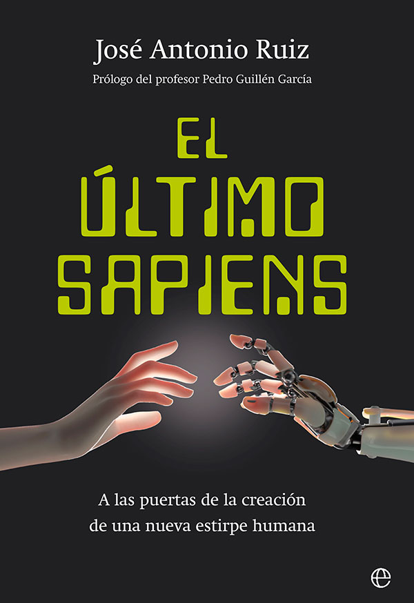 El último sapiens. A las puertas de la creación de una nueva estirpe humana