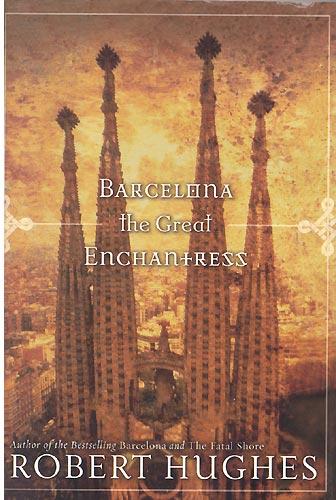 Barcelona the great enchantress