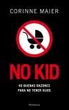 No Kid. 40 buenas razones para no tener hijos