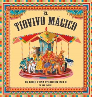 El tiovivo mágico (un libro y una atracción en 3D)