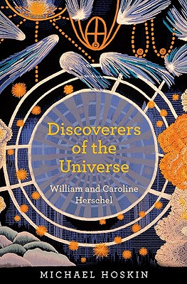 Discoverers of the universe: William and Caroline Herschel