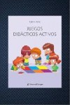 Juegos Didácticos Activos. Jugar Es la forma más eficaz y divertida de aprender