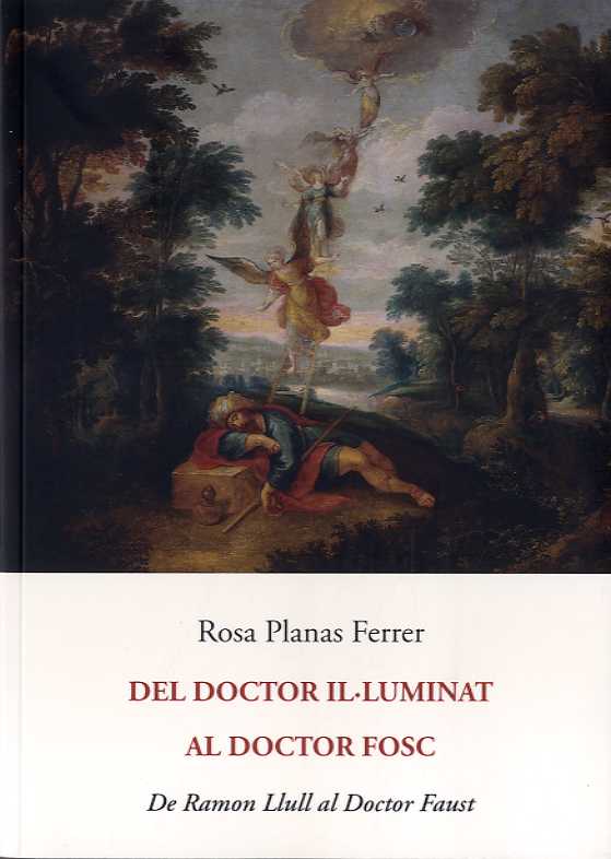 Del Doctor Il·luminat al Doctor Fosc: de Ramon Llull al Doctor Faust